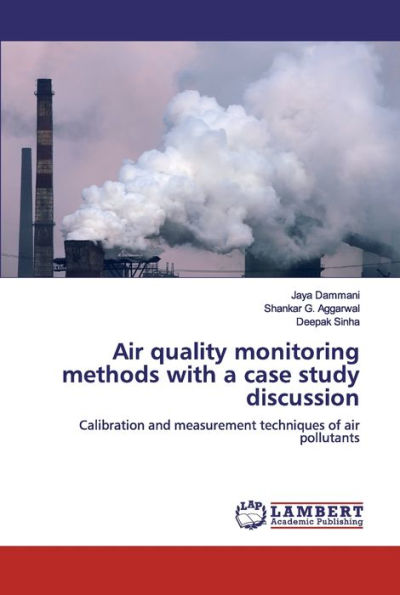 Air quality monitoring methods with a case study discussion