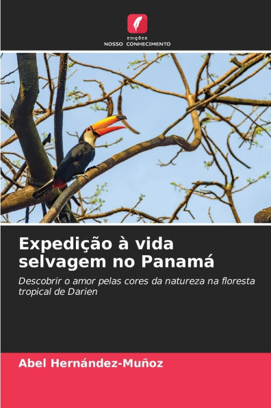 ExpediÃ¯Â¿Â½Ã¯Â¿Â½o Ã¯Â¿Â½ vida selvagem no PanamÃ¯Â¿Â½