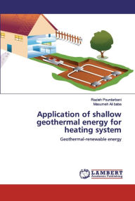 Title: Application of shallow geothermal energy for heating system, Author: Razieh Pourdarbani