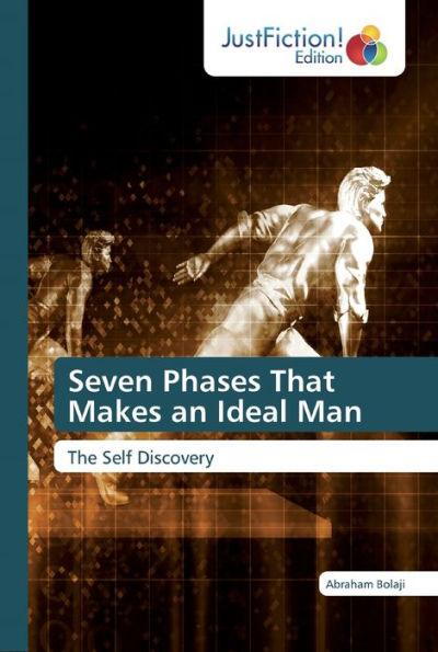 Seven Phases That Makes an Ideal Man
