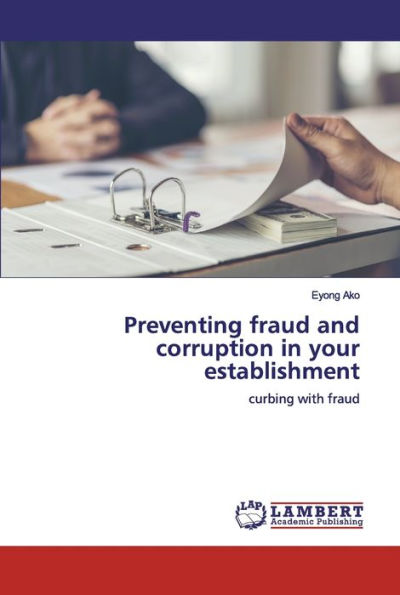 Preventing fraud and corruption in your establishment