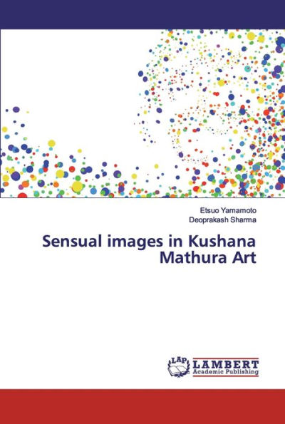 Sensual images in Kushana Mathura Art