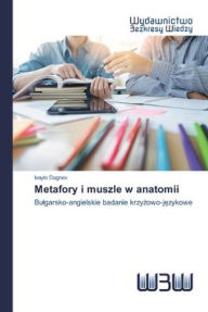 Title: Metafory i muszle w anatomii, Author: Ivaylo Dagnev