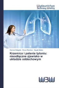 Title: Krzemica i palenie tytoniu: nieodlaczne zjawisko w ukladzie oddechowym, Author: Diemen Delgado