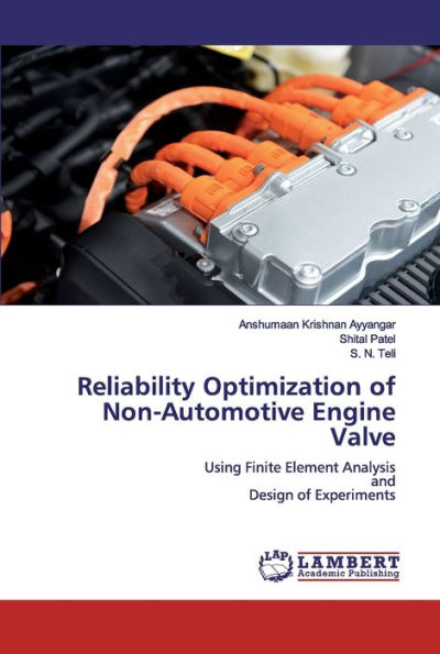 Reliability Optimization of Non-Automotive Engine Valve