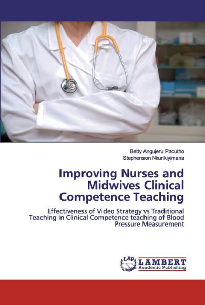 Improving Nurses and Midwives Clinical Competence Teaching
