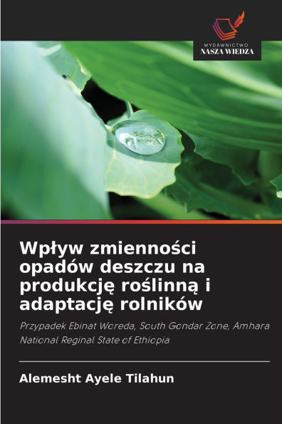 Wplyw zmienności opadï¿½w deszczu na produkcję roślinną i adaptację rolnikï¿½w