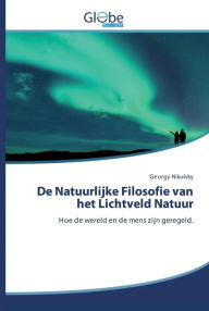 Title: De Natuurlijke Filosofie van het Lichtveld Natuur, Author: Georgy Nikolsky