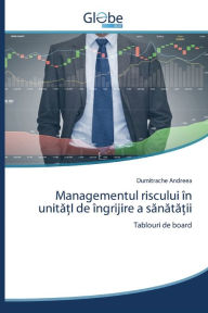 Title: Managementul riscului în unita?I de îngrijire a sanata?ii, Author: Dumitrache Andreea