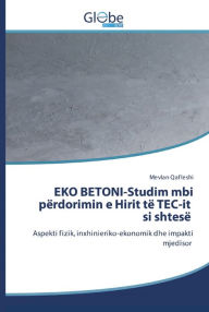 Title: EKO BETONI-Studim mbi përdorimin e Hirit të TEC-it si shtesë, Author: Mevlan Qafleshi