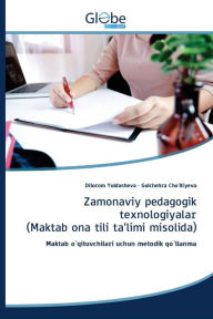 Title: Zamonaviy pedagogik texnologiyalar (Maktab ona tili ta'limi misolida), Author: Dilorom Yuldasheva