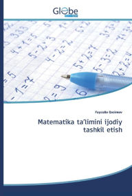 Title: Matematika ta'limini ijodiy tashkil etish, Author: Fayzullo Qosimov