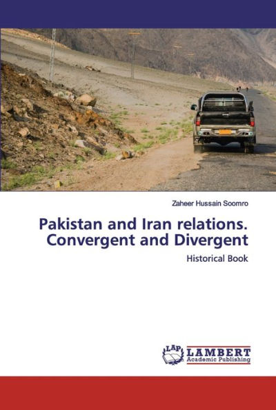 Pakistan and Iran relations. Convergent and Divergent