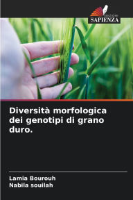 Title: DiversitÃ¯Â¿Â½ morfologica dei genotipi di grano duro., Author: Lamia Bourouh