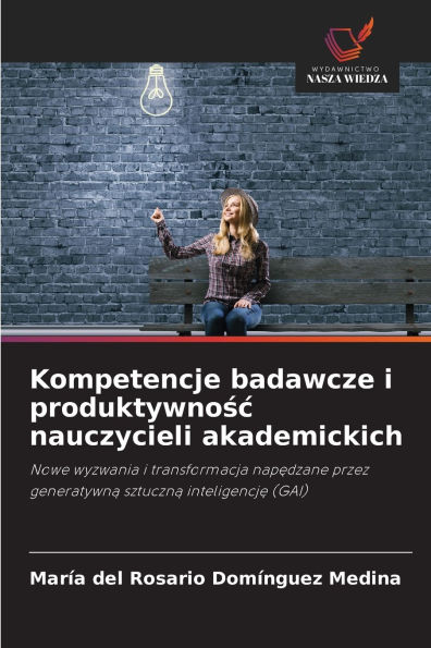 Kompetencje badawcze i produktywnośc nauczycieli akademickich