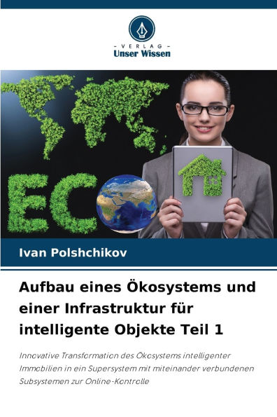 Aufbau eines Ã¯Â¿Â½kosystems und einer Infrastruktur fÃ¯Â¿Â½r intelligente Objekte Teil 1