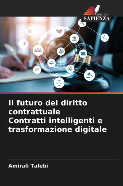Il futuro del diritto contrattuale Contratti intelligenti e trasformazione digitale
