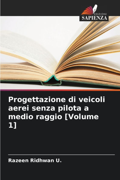Progettazione di veicoli aerei senza pilota a medio raggio [Volume 1]