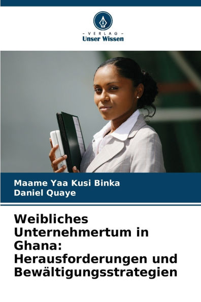Weibliches Unternehmertum in Ghana: Herausforderungen und Bewï¿½ltigungsstrategien
