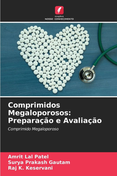 Comprimidos Megaloporosos: PreparaÃ¯Â¿Â½Ã¯Â¿Â½o e AvaliaÃ¯Â¿Â½Ã¯Â¿Â½o