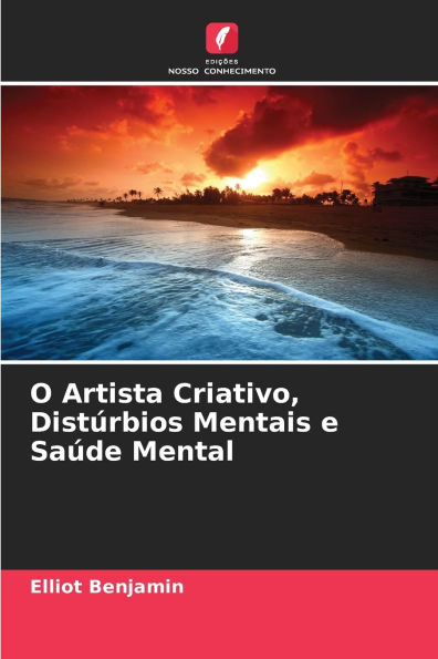 O Artista Criativo, DistÃ¯Â¿Â½rbios Mentais e SaÃ¯Â¿Â½de Mental