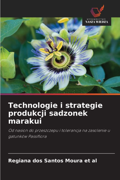 Technologie i strategie produkcji sadzonek marakui