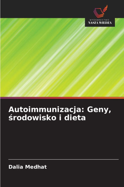 Autoimmunizacja: Geny, środowisko i dieta