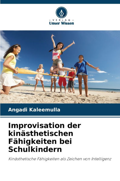Improvisation der kinÃ¯Â¿Â½sthetischen FÃ¯Â¿Â½higkeiten bei Schulkindern