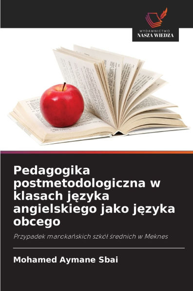 Pedagogika postmetodologiczna w klasach języka angielskiego jako języka obcego