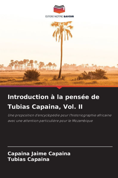 Introduction Ã¯Â¿Â½ la pensÃ¯Â¿Â½e de Tubias Capaina, Vol. II