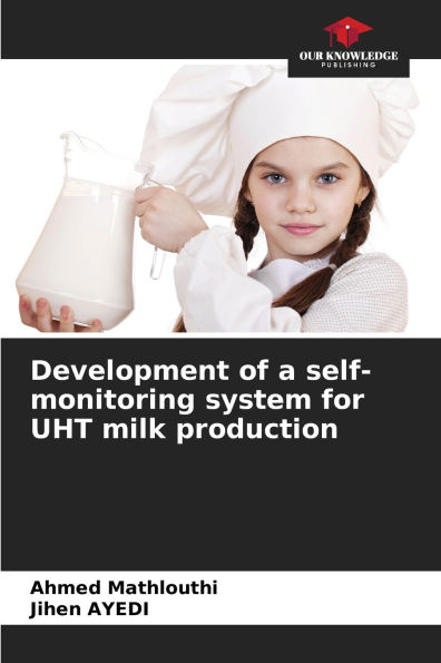 Development of a self-monitoring system for UHT milk production