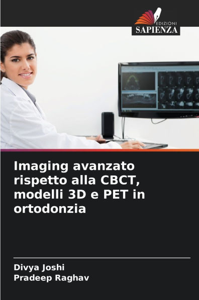 Imaging avanzato rispetto alla CBCT, modelli 3D e PET in ortodonzia