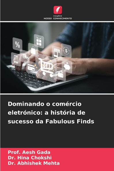 Dominando o com�rcio eletr�nico: a hist�ria de sucesso da Fabulous Finds