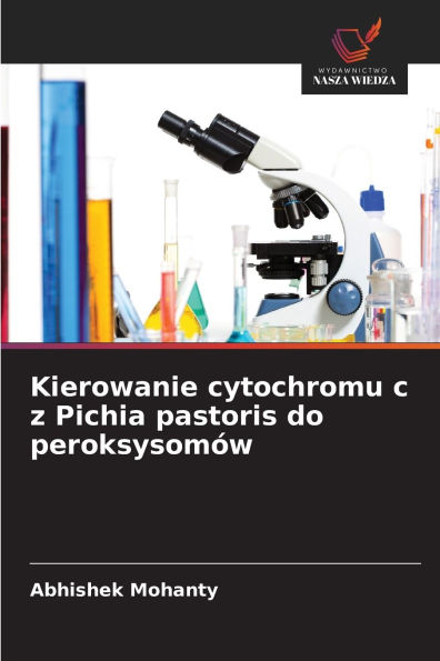 Kierowanie cytochromu c z Pichia pastoris do peroksysomÃ¯Â¿Â½w