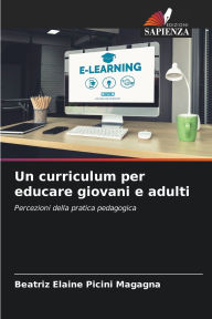 Title: Un curriculum per educare giovani e adulti, Author: Beatriz Elaine Picini Magagna