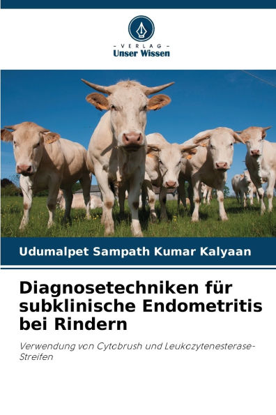 Diagnosetechniken fÃ¯Â¿Â½r subklinische Endometritis bei Rindern