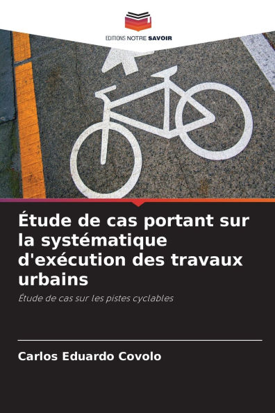 �tude de cas portant sur la syst�matique d'ex�cution des travaux urbains