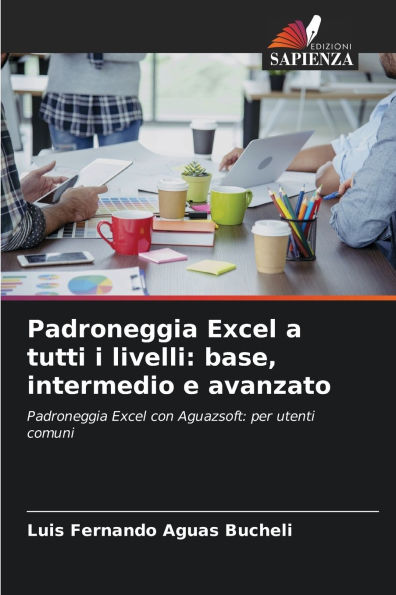 Padroneggia Excel a tutti i livelli: base, intermedio e avanzato