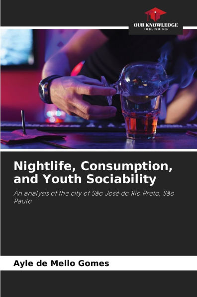 Nightlife, Consumption, and Youth Sociability