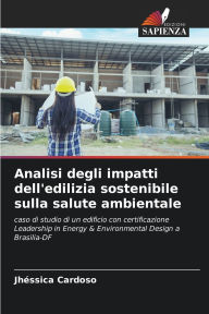 Title: Analisi degli impatti dell'edilizia sostenibile sulla salute ambientale, Author: JhÃÂÂssica Cardoso