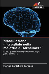 Title: Modulazione microgliale nella malattia di Alzheimer, Author: Marina Zanichelli Barbosa
