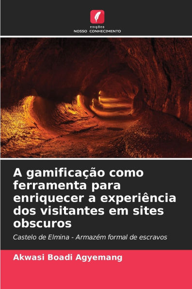 A gamifica��o como ferramenta para enriquecer a experi�ncia dos visitantes em sites obscuros