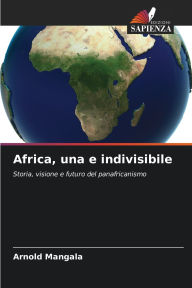 Title: Africa, una e indivisibile, Author: Arnold Mangala