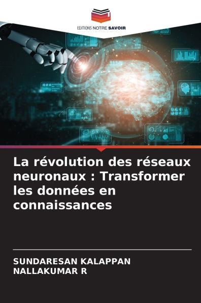 La rÃ¯Â¿Â½volution des rÃ¯Â¿Â½seaux neuronaux: Transformer les donnÃ¯Â¿Â½es en connaissances