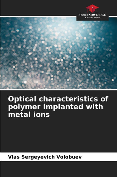 Optical characteristics of polymer implanted with metal ions
