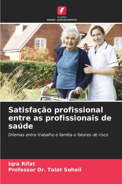 SatisfaÃ¯Â¿Â½Ã¯Â¿Â½o profissional entre as profissionais de saÃ¯Â¿Â½de