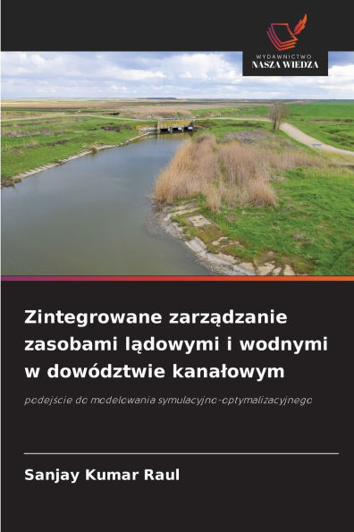 Zintegrowane zarządzanie zasobami lądowymi i wodnymi w dowÃ¯Â¿Â½dztwie kanalowym
