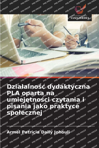 Dzialalnośc dydaktyczna PLA oparta na umiejętności czytania i pisania jako praktyce spolecznej