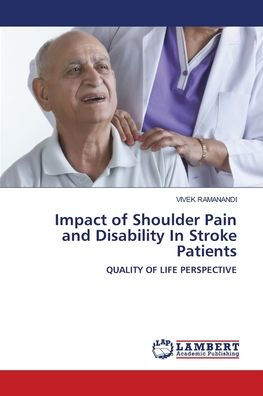 Impact of Shoulder Pain and Disability In Stroke Patients
