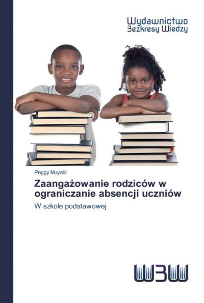 Zaangazowanie rodziców w ograniczanie absencji uczniów